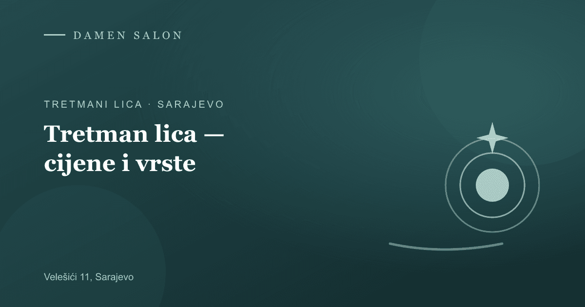 Cover Image for Tretman lica Sarajevo — cijene, vrste i koji odabrati (2026)